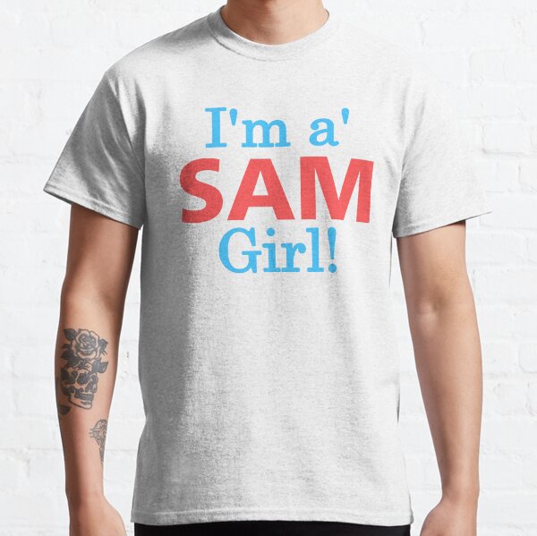 I'm A Sam Girl! Classic T-Shirt