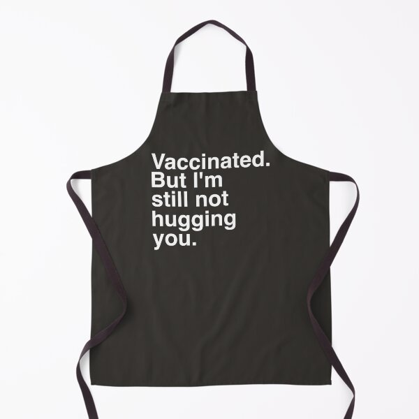 Item preview, VACCINATED BUT STILL NOT HUGGING YOU designed and sold by aydapadi.