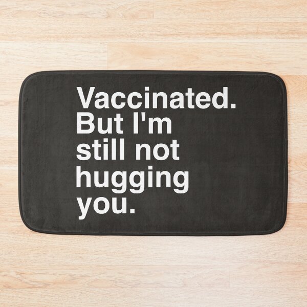 Item preview, VACCINATED BUT STILL NOT HUGGING YOU designed and sold by aydapadi.