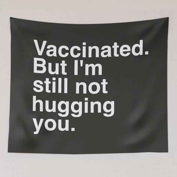 Item preview, VACCINATED BUT STILL NOT HUGGING YOU designed and sold by aydapadi.