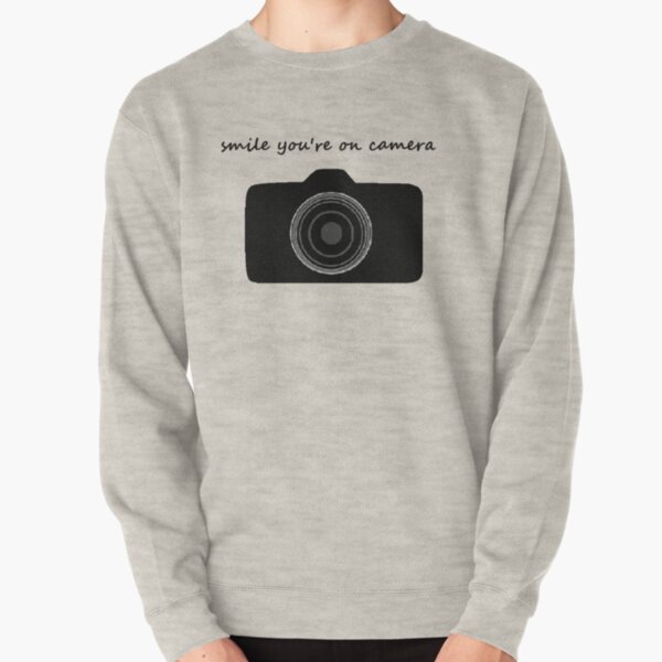 smile you're on camera Pullover Sweatshirt