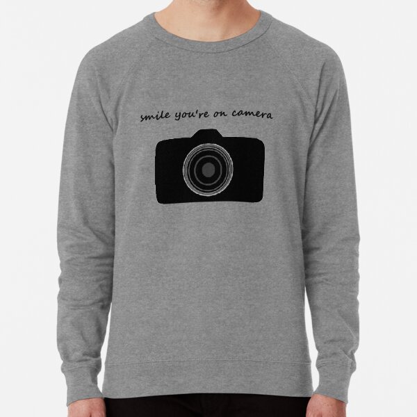 smile you're on camera Lightweight Sweatshirt