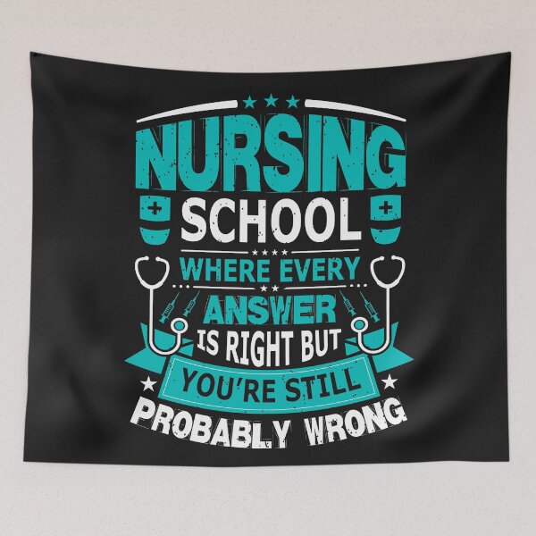 Item preview, Nursing School Where Every Answer Is Right but you are still probably wrong designed and sold by REApparelCo.