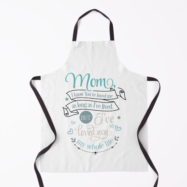 Item preview, Mom I know You've love me as long as I've lived designed and sold by IM Hunter.