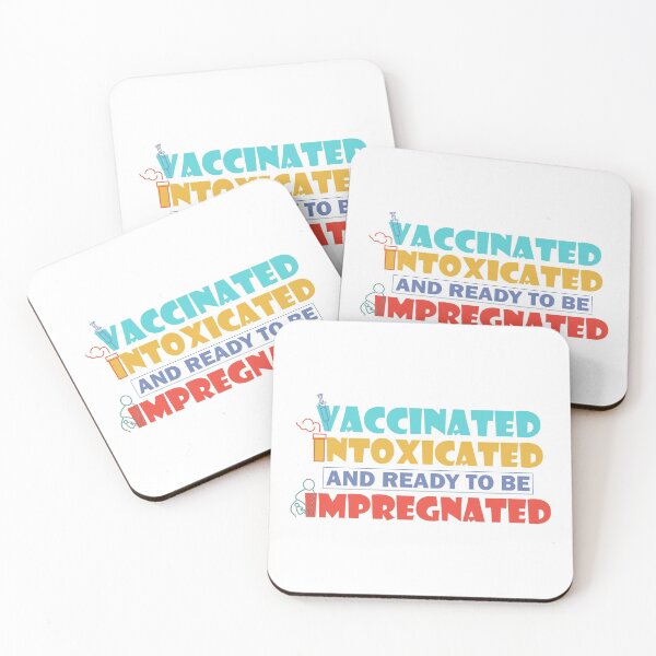 Item preview, Vaccinated Intoxicated And Ready To Be Impregnated designed and sold by AmethystMurad.