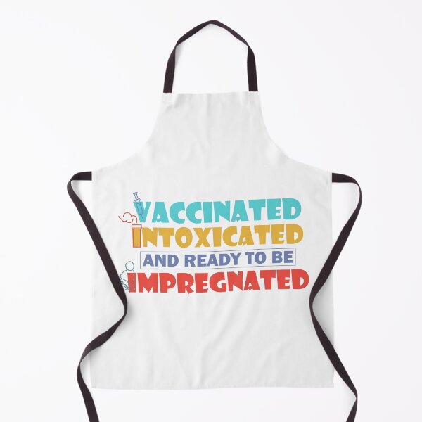 Item preview, Vaccinated Intoxicated And Ready To Be Impregnated designed and sold by AmethystMurad.