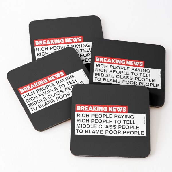 Item preview, Rich People Telling Middle Class To Blame Poor People - Breaking News designed and sold by BaseDemocracy.