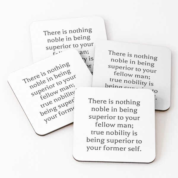 Item preview, There is nothing noble in being superior to your fellow man; true nobility is being superior to your former self. designed and sold by Optimus108.