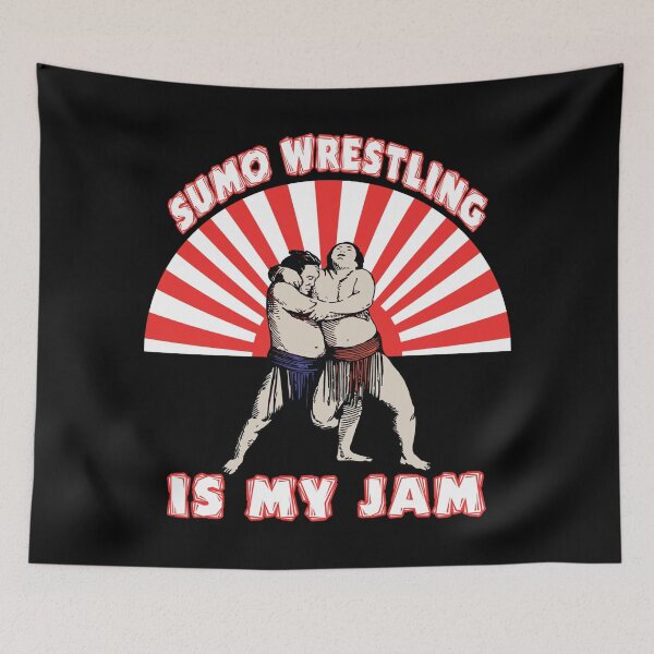 Item preview, Sumo wrestling is my jam designed and sold by SidTastic .