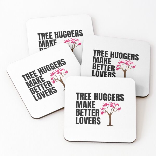 Item preview, Tree huggers make better lovers designed and sold by PeaceyArt.