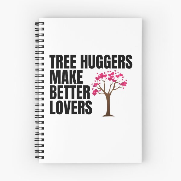 Item preview, Tree huggers make better lovers designed and sold by PeaceyArt.