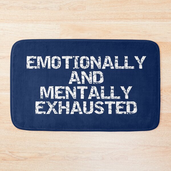 Item preview, Emotionally and mentally exhausted designed and sold by basileiossav.