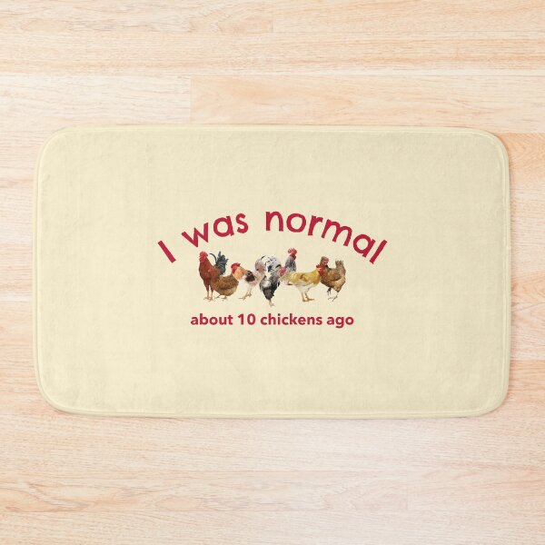 Item preview, I was normal about 10 chickens ago -funny chicken design in red text designed and sold by katiekendall.