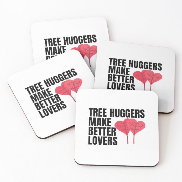 Item preview, Tree huggers make better lovers designed and sold by PeaceyArt.