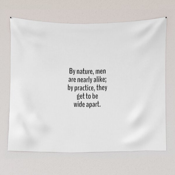 Item preview, By nature, men are nearly alike; by practice, they get to be wide apart. designed and sold by Optimus108.
