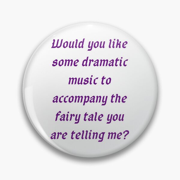 Item preview, Would you like some dramatic music to accompany the fairy tale you are telling me? designed and sold by MaltesShop.