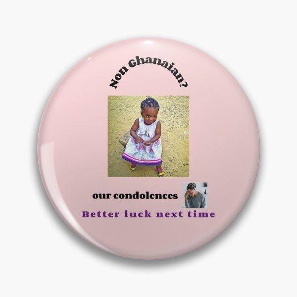 Item preview, "Condolences to non Ghanaians"  (black text) designed and sold by skoumpourdides.