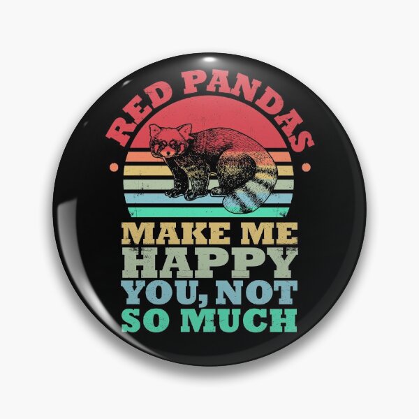 Item preview, I'm Happy With Red Pandas You Not So Much Retro Red Panda Gear designed and sold by DynamicDesign.