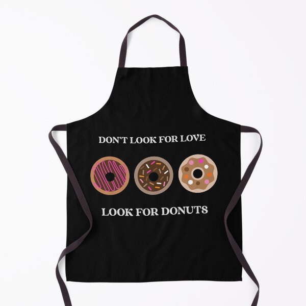 Item preview, Dont look for love look for donuts designed and sold by Destine99.