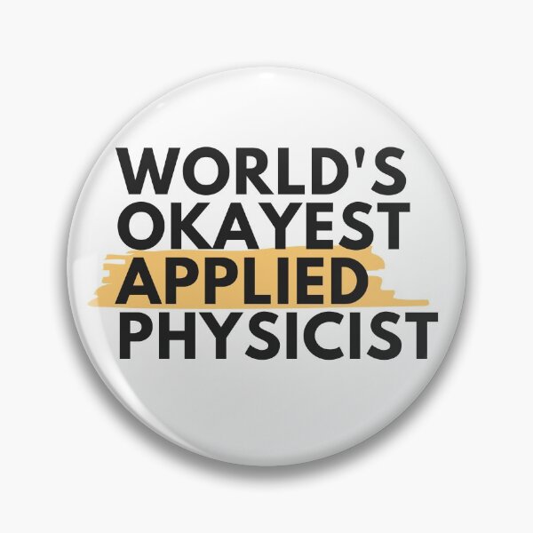 Item preview, World's Okayest Applied Physicist, Applied Physics Laboratory designed and sold by ladylaughprints.