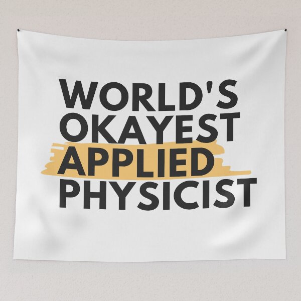 Item preview, World's Okayest Applied Physicist, Applied Physics Laboratory designed and sold by ladylaughprints.