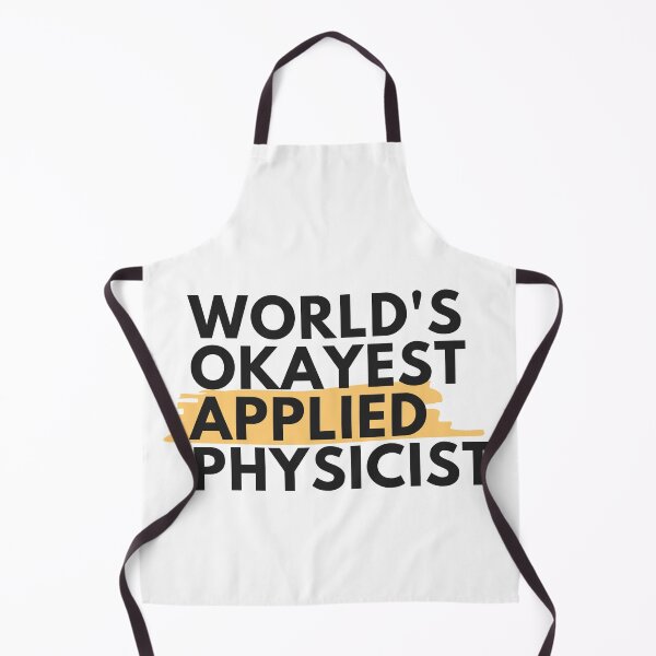 Item preview, World's Okayest Applied Physicist, Applied Physics Laboratory designed and sold by ladylaughprints.