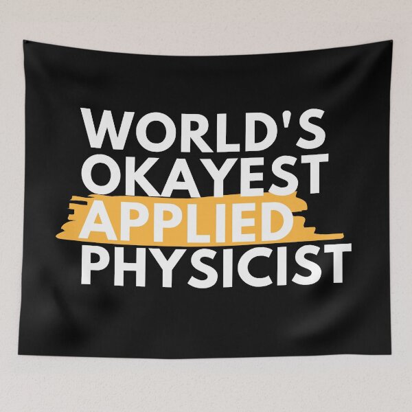 Item preview, World's Okayest Applied Physicist, Applied Physics Laboratory designed and sold by ladylaughprints.