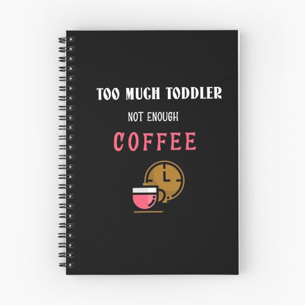 Item preview, Too Much Toddler Not Enough Coffee Funny designed and sold by StacieNichols.