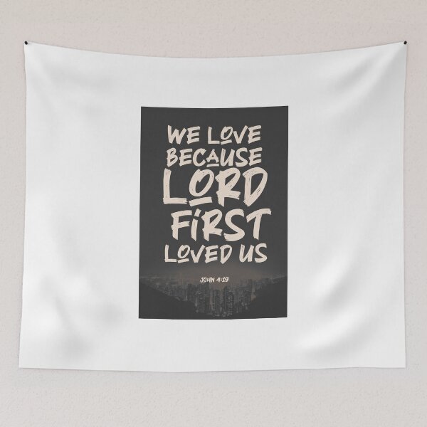 Item preview, John 4:19 V2 designed and sold by quieltin.