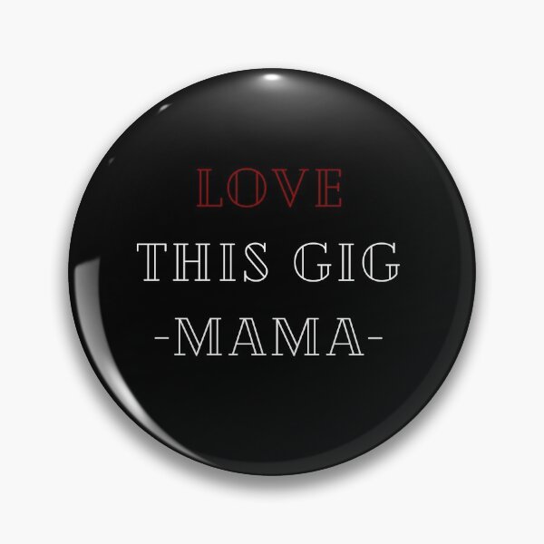 Item preview, Love This Gig-Mama- designed and sold by Yasdey Rojas.