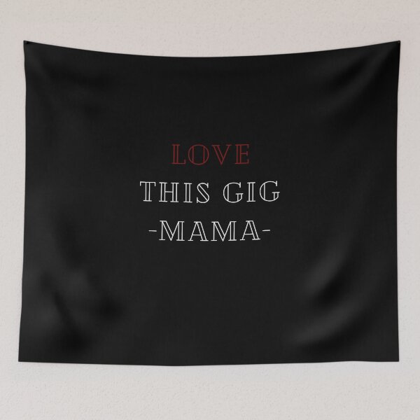 Item preview, Love This Gig-Mama- designed and sold by Yasdey Rojas.