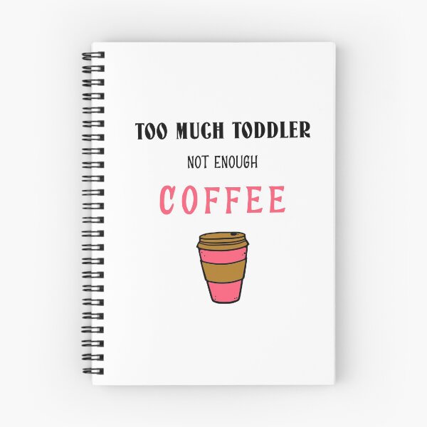 Item preview, Too Much Toddler Not Enough Coffee Funny designed and sold by StacieNichols.