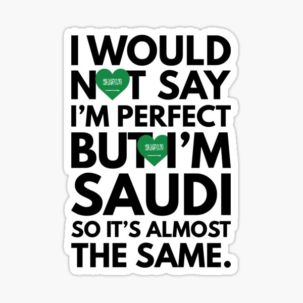 Item preview, I would not say I am Perfect - But I am Saudi from Saudia Arabia designed and sold by elhefe.
