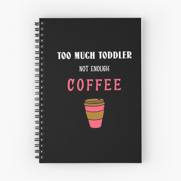 Item preview, Too Much Toddler Not Enough Coffee Funny designed and sold by StacieNichols.