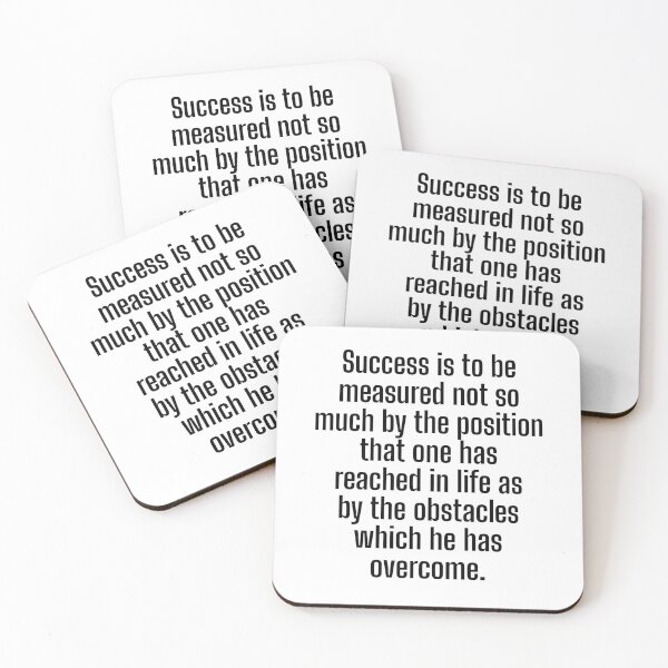 Item preview, Success is to be measured not so much by the position that one has reached in life as by the obstacles which he has overcome. designed and sold by Optimus108.