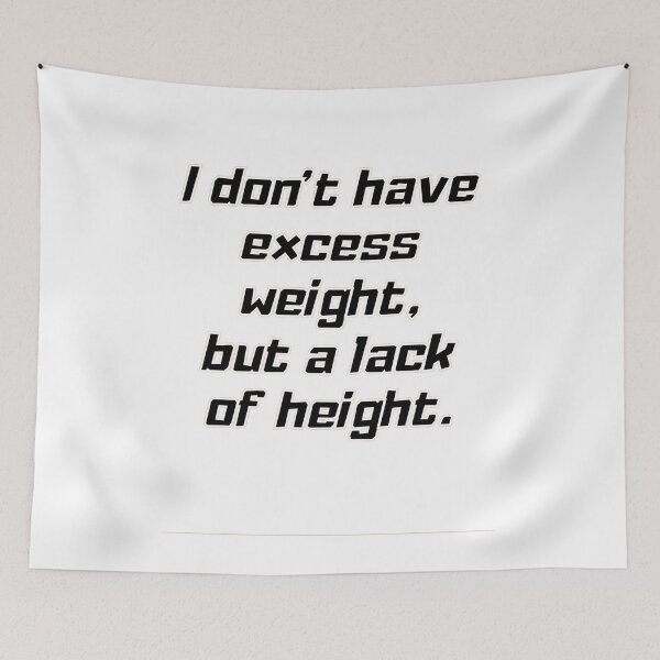 Item preview, Excess Weight,Lack Of Height designed and sold by LjuboDesign.