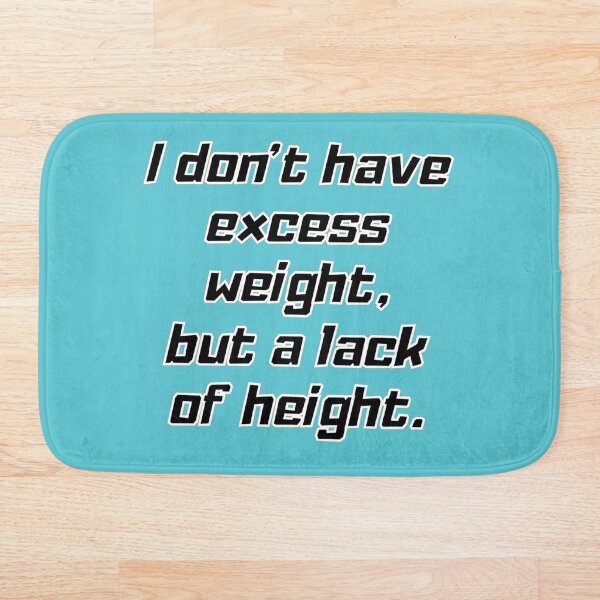 Item preview, Excess Weight,Lack Of Height designed and sold by LjuboDesign.