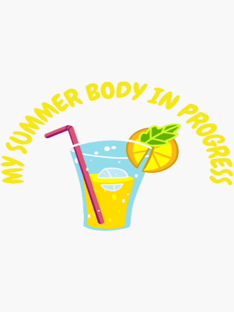"My Summer Body is in Progress" Sticker for Sale by flairbunny Redbubble