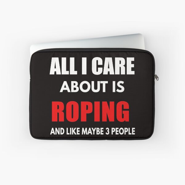 Item preview, All I Care About Is Roping ANd Maybe Like 3 People, Western Art, Funny Western Quote designed and sold by Aerial Addicts.