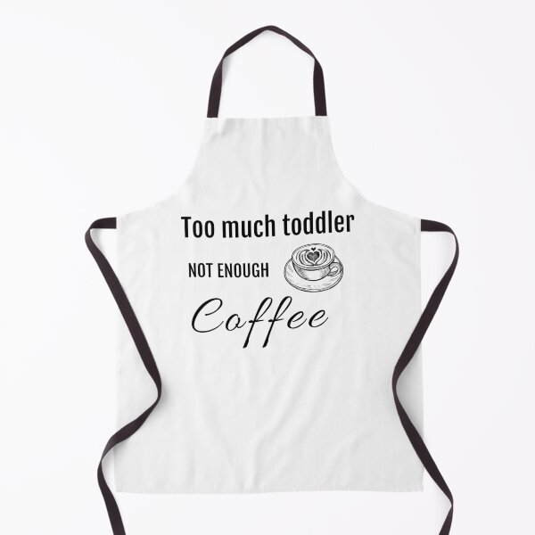 Item preview, Too Much Toddler Not Enough Coffee Funny designed and sold by StacieNichols.