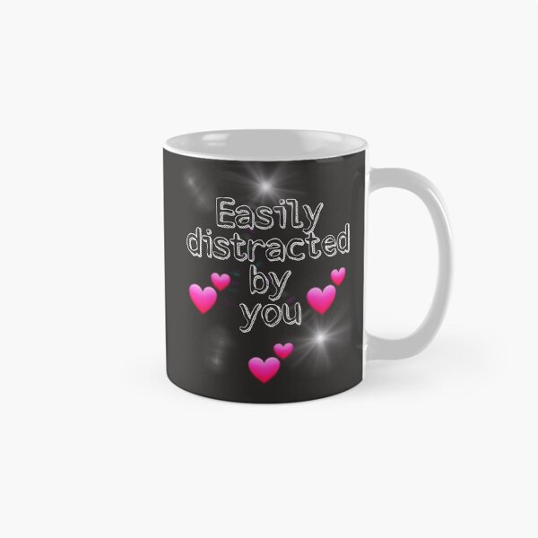 Item preview, Easily Distracted By You designed and sold by Twittlefish.