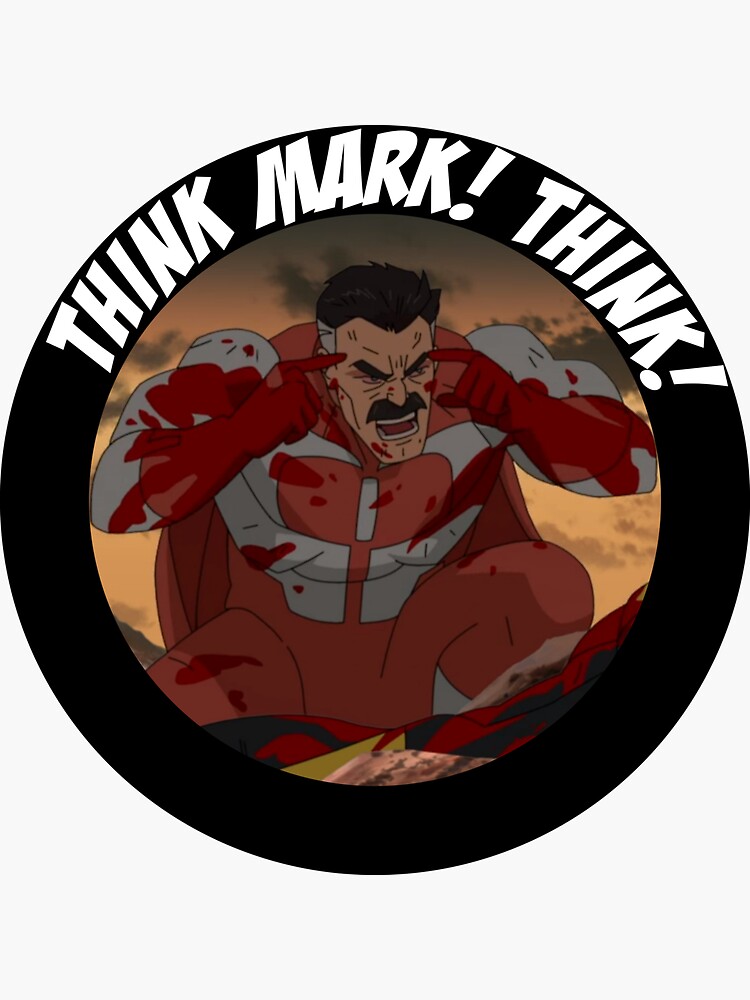 Think Mark Think Omni Man Sticker By Okita Fuyu Redbubble 0694