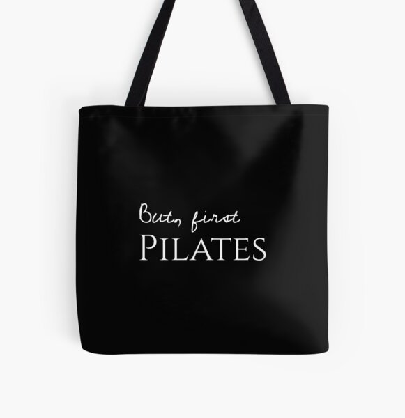 But first pilates, Pilates workout, Concentration, Breathe Tote