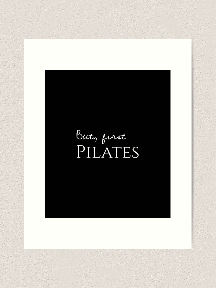 But First Pilates Pilates Art Fitness Gifts Pilates Poster Motivational  Quote Fitness Quotes Pilates Print Fitness Art Gym Decor Gym Poster