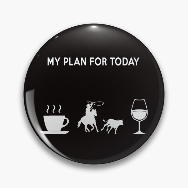 Item preview, My Plan For Today, Roping, Cowboy, Western Art, Funny Western Quote designed and sold by Aerial Addicts.