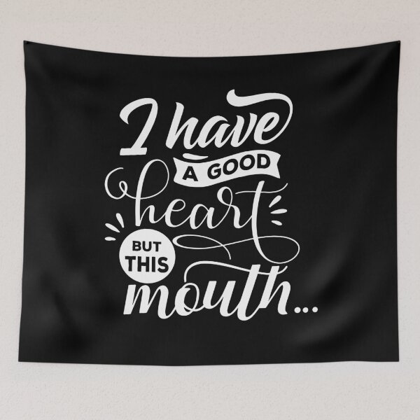 Item preview, I have a good heart but this mouth ... designed and sold by UNITEES21.