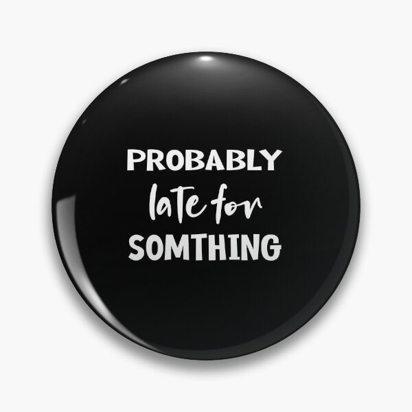 Item preview, Probably Late For Something designed and sold by Noui Barka.