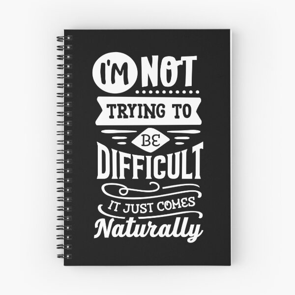 Aperçu de l'œuvre I am not trying to be difficult it just comes naturally créée et vendue par UNITEES21.