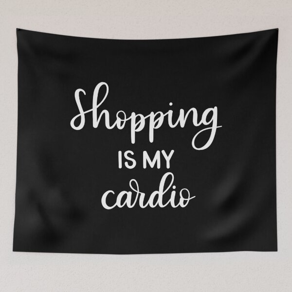 Item preview, Shopping is my cardio designed and sold by UNITEES21.