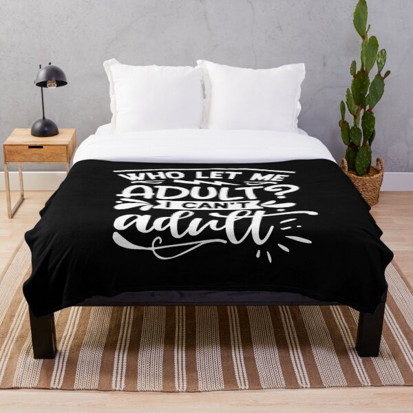 Item preview, Who let me adult, I can’t be adult. designed and sold by UNITEES21.